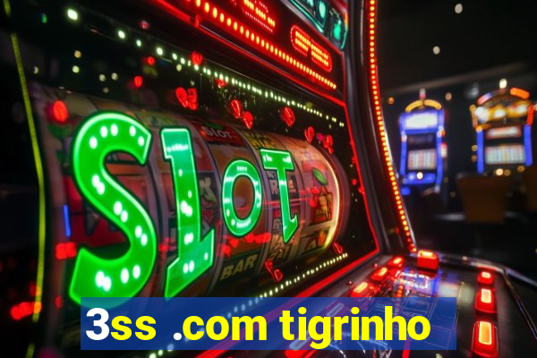 3ss .com tigrinho